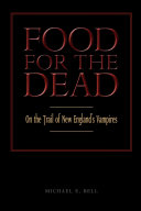 Food for the dead : on the trail of New England's vampires /