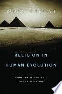 Religion in Human Evolution : : From the Paleolithic to the Axial Age /