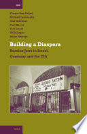 Building a diaspora : : Russian Jews in Israel, Germany, and the USA /