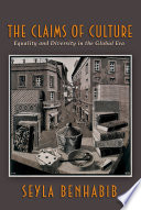 The Claims of Culture : : Equality and Diversity in the Global Era /