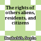 The rights of others : aliens, residents, and citizens