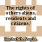 The rights of others : aliens, residents and citizens /