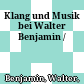Klang und Musik bei Walter Benjamin /