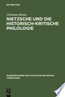 Nietzsche und die historisch-kritische Philologie /
