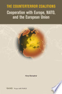 The counterterror coalitions : cooperation with Europe, NATO, and the European Union /