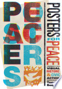 Posters for Peace : : Visual Rhetoric and Civic Action /