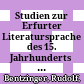 Studien zur Erfurter Literatursprache des 15. Jahrhunderts : : An Hand der Erfurter Historienbibel vom Jahre 1428 /