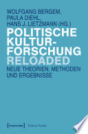 Politische Kulturforschung reloaded : : Neue Theorien, Methoden und Ergebnisse.