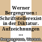 Werner Bergengruen : : Schriftstellerexistenz in der Diktatur. Aufzeichnungen und Reflexionen zu Politik, Geschichte und Kultur 1940 bis 1963 /