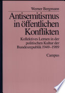 Antisemitismus in öffentlichen Konflikten : kollektives Lernen in der politischen Kultur der Bundesrepublik 1949 - 1989