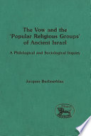 The vow and the "popular religious groups" of ancient Israel : a philological and sociological inquiry /