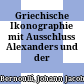 Griechische Ikonographie mit Ausschluss Alexanders und der Diadochen