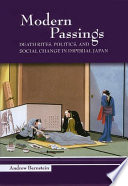Modern Passings : : Death Rites, Politics, and Social Change in Imperial Japan /