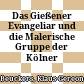 Das Gießener Evangeliar und die Malerische Gruppe der Kölner Buchmalerei.