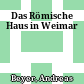 Das Römische Haus in Weimar