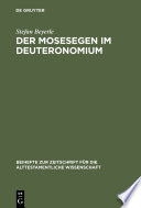 Der Mosesegen im Deuteronomium : : Eine text-, kompositions- und formkritische Studie zu Deuteronomium 33 /