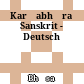 Karṇabhāra : Sanskrit - Deutsch