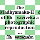 The Madhyamaka-Hṛdaya-Kārikā of Bhāvaviveka : a photographic reproduction of Prof. V.V. Gokhale's copy