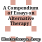A Compendium of Essays on Alternative Therapy /