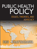 Public health policy : : issues, theories, and advocacy /