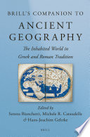 Brill's companion to ancient geography : : the inhabited world in Greek and Roman tradition /