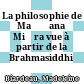 La philosophie de Maṇḍana Miśra : vue à partir de la Brahmasiddhi