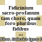 Fidicinium sacro-profanum : tam choro, quam foro pluribus fidibus concinnatum et concini aptum (1683)