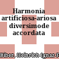 Harmonia artificiosa-ariosa : diversimode accordata