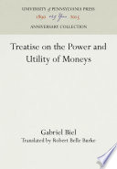 Treatise on the Power and Utility of Moneys /