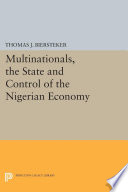 Multinationals, the State and Control of the Nigerian Economy /