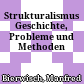Strukturalismus : Geschichte, Probleme und Methoden
