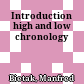 Introduction : high and low chronology