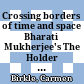 Crossing borders of time and space : Bharati Mukherjee's The Holder of the World and the global novel