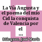 La Vía Augusta y el poema del mío Cid : la conquista de Valencia por el Cid Campeador