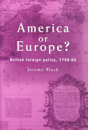 America or Europe? : British foreign policy, 1739-63 /
