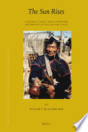 The sun rises : a shaman's chant, ritual exchange and fertility in the Apatani Valley /