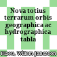 Nova totius terrarum orbis geographica ac hydrographica tabla