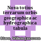 Nova totius terrarum orbis geographica ac hydrographica tabula