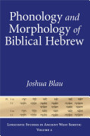 Phonology and Morphology of Biblical Hebrew : : An Introduction /