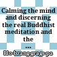 Calming the mind and discerning the real : Buddhist meditation and the middle view: from the Lam rim chen mo of Tsoṅ-kha-pa