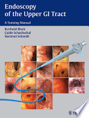 Endoscopy of the upper GI tract : a training manual /