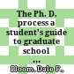 The Ph. D. process : a student's guide to graduate school in the sciences /