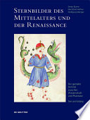 Sternbilder des Mittelalters : : Der gemalte Himmel zwischen Wissenschaft und Phantasie.