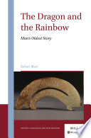 The Dragon and the Rainbow : : Man's Oldest Story.