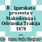 Bălgarskata prosveta v Makedonija i Odrinska Trakija : 1878 - 1913