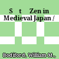 Sōtō Zen in Medieval Japan /