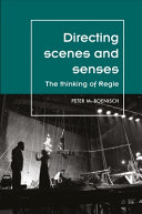Directing scenes and senses : : the thinking of Regie /