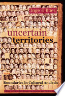 Uncertain territories : boundaries in cultural analysis /