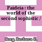 Paideia : : the world of the second sophistic /