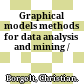 Graphical models : methods for data analysis and mining /